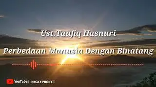 Ust.Taufiq Hasnuri Perbedaan Manusia Dengan Binatang