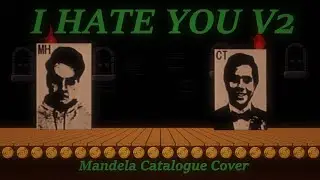 I Hate You V2 (Mario's Madness) but Mark and Cesar sing it [Mandela Catalogue Cover]