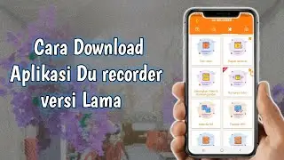 Cara install dan Download Aplikasi Du Recorder Versi Lama