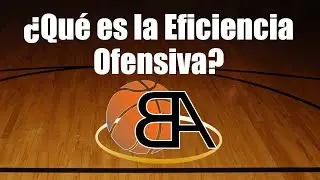 🏀 ¿Qué es la eficiencia ofensiva en básquet? - ¿Cómo se calcula? 🏀