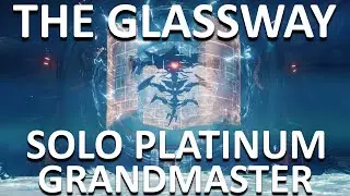 Solo Grandmaster Nightfall The Glassway | Warlock | Platinum | Destiny 2