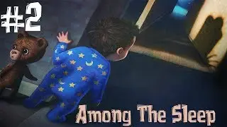 Among The Sleep #2 - БАБУШКИН ДОМ (Horrors- ужасы)