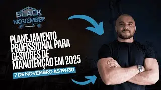 PLANEJAMENTO PROFISSIONAL PARA GESTORES DE MANUTENÇÃO EM 2025 - BLACK NOVEMBER