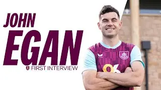 John Egan Joins The Clarets! | FIRST INTERVIEW