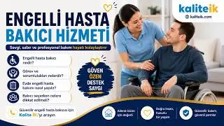 Engelli Hasta Bakıcı @kaliteinsankaynaklaridanismanlik