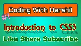 #1 - Introduction to CSS3 | CSS3 Tutorial for Beginners | CSS3 Tutorial | Coding With Harshil