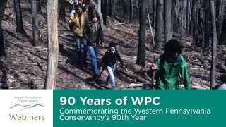 90 Years of the Western Pennsylvania Conservancy