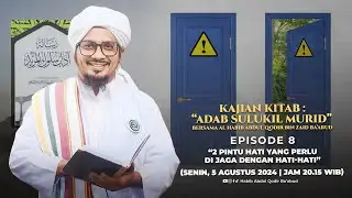🔴 LIVE KAJIAN ADAB SULUKIL MURID | 2 Pintu Hati Yang Perlu Dijaga Dengan Hati-hati - Eps. 8