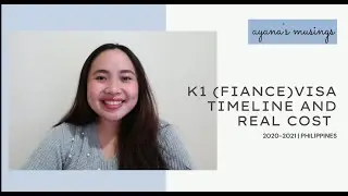 PART 1 | Complete K1 Visa Timeline + POE Experience + Total Cost | Philippines 2020~2021