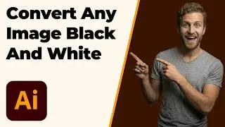 How To Make An Image Black And White In Illustrator (2026 Easy Guide)