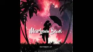 Marhum Bani | RhyMeR-37 | Official Audio