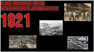 Black Massacre Series Episode 22 | Tulsa (Black Wall Street) Massacre Of 1921