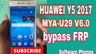 Huawei Y5 2017 MYA-U29 bypass FRP Okay 1000%