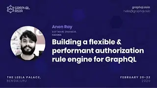 Building a flexible & performant authorization rule engine for GraphQL - Anon Ray