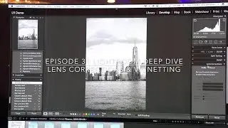 Episode 31 Lightroom Deep Dive Lens Corrections & Vignetting