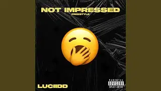 Not Impressed Freestyle