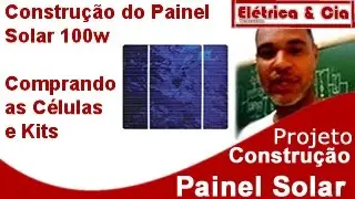Construção do Painel Solar Compra das Células e kit Caneta BusTab  wire