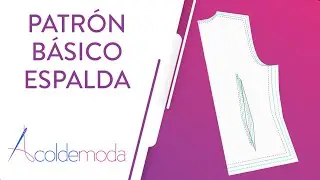Clase 3: Espalda Básica | Curso de Patronaje de Blusas