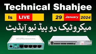 Technical Shahjee is Live  Date - 29 - January - 2024 - میکروٹیک دو بیڈ نیو آپڈیٹ