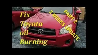 TOYOTA OIL CONSUMPTION, TOYOTA RAV4 OIL BURNING, Part 2,  #TOYOTA oil burning#