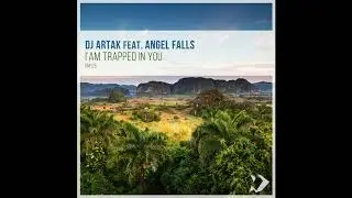 Dj Artak feat Angel Falls - I'am Trapped In You (Original Mix)