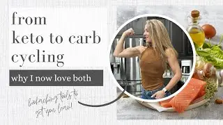 From KETO to CARB CYCLING - Why I Now Love Both