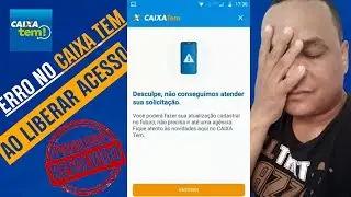 Caixa Tem- Desculpe não Conseguimos Atender sua Solicitação (Resolvido)