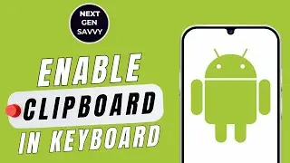 How to Enable clipboard in Android keyboard