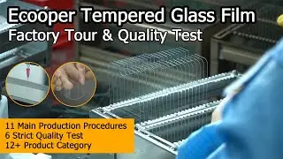 How Ecooper Tempered Glass Film Produced And Tested?