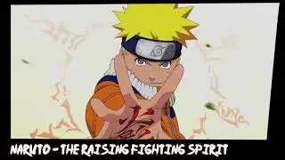 [Naruto] – The Raising Fighting Spirit