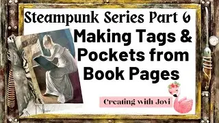 Steampunk Series: Making Tags and Pockets Using Book Pages