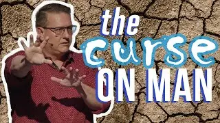 Genesis 3:17-24 | The Fall: The Curse on the Man