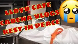 Lloyd cafe cadena pinoy vlogger cause of death