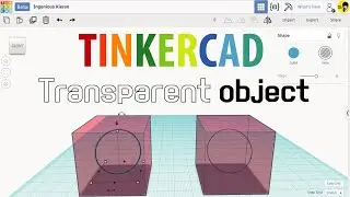Old version 8. Tinkercad tutorials - Transparent object | 3D modeling How to