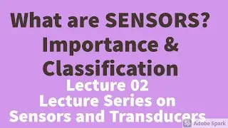 What is a Sensor?Definition|Classification of Sensors|Importance of Sensors|Applications of Sensors|