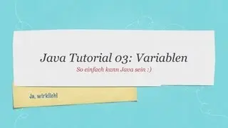 #03 Java Tutorial: Variablen