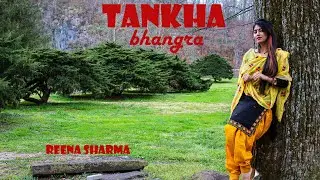 Tankha II Tankha Remix II Ranjit Bawa II Bhangra Dance cover II Reena Sharma