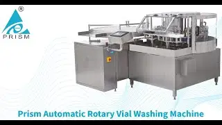 Prism Automatic Rotary Vial Washing Machine