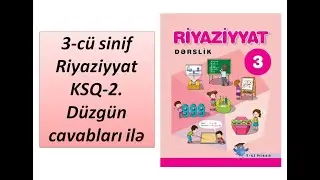 3-cü sinif Riyaziyyat KSQ-2. Düzgün cavabları ilə
