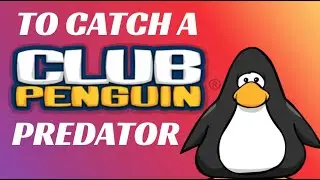 To Catch A Predator | Club Penguin