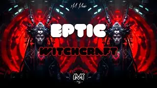 Eptic - Witchcraft