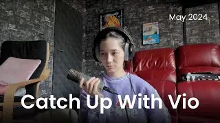 Catch up with Vio | Monthly Vlog May 2024