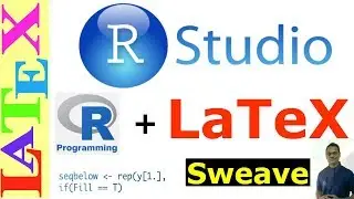 How to Integrate R Code to LaTeX using RStudio (LaTeX Advanced Tutorial-13)
