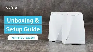Velica (GL-B2200) - Unboxing and Setup Guide