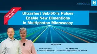 Ultrashort Sub-50-fs Pulses Enable New Dimensions in Multiphoton Microscopy - FREE ACESS WEBINAR