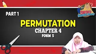 CHAPTER 4 | KSSM | PILIHATUR/PERMUTATION | FORM 5 | PART 1 | ADDITIONAL MATHEMATICS