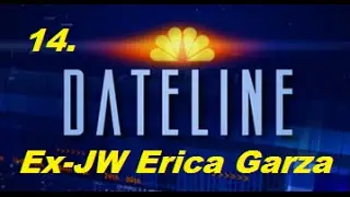 14. Ex-JW Erica Garza Molestation Dateline Interview