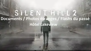 Silent Hill 2 Remake - Documents/Photos étranges/Flashs du passé de l'Hôtel Lakeview