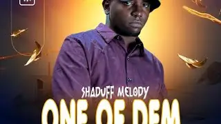 SHADUFF MELODY -ONE A DEM CHALLENGE(VISUALIZER)1005 SONGS