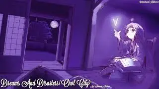 —Nightcore— Dreams And Disasters (Owl City)